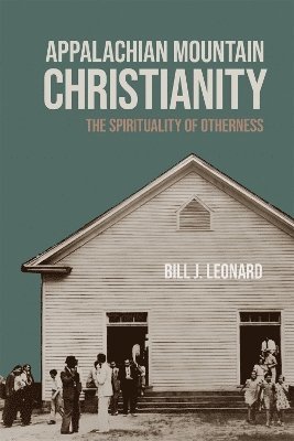 bokomslag Appalachian Mountain Christianity: The Spirituality of Otherness