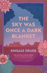 bokomslag The Sky Was Once a Dark Blanket