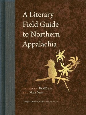 Todd Davis, Noah Davis, Carolyn Mahan - Literary Field Guide to Northern Appalachia, Inbunden