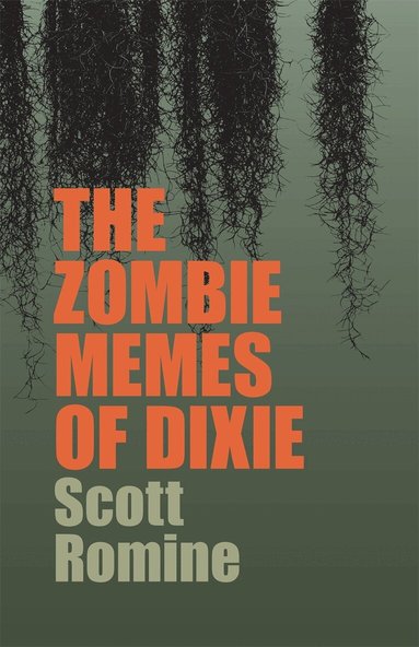 Scott Romine - Zombie Memes of Dixie, Häftad
