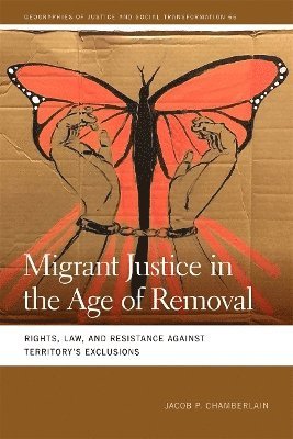 Migrant Justice in the Age of Removal 1