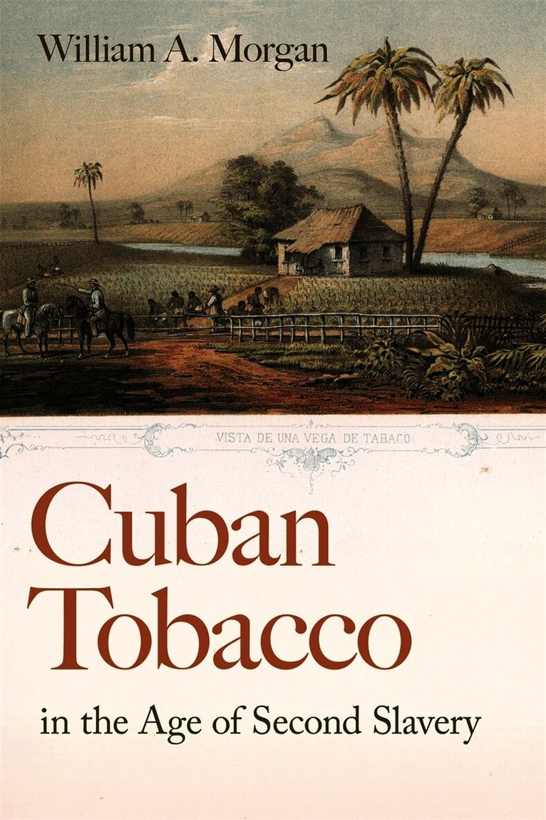 Cuban Tobacco in the Age of Second Slavery