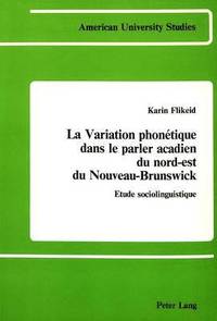 bokomslag La Variation Phonetique Dans le Parler Acadien du Nord-Est du Nouveau-Brunswick