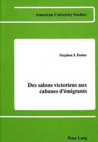 bokomslag Des Salons Victoriens aux Cabanes d'Emigrants