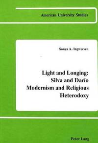 bokomslag Light and Longing: Silva and Dario Modernism and Religious Heterodoxy
