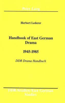 Handbook of East German Drama 1945-1985