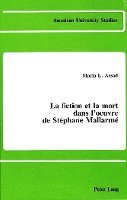 bokomslag La Fiction et la Mort Dans L'oeuvre De Stephane Mallarme