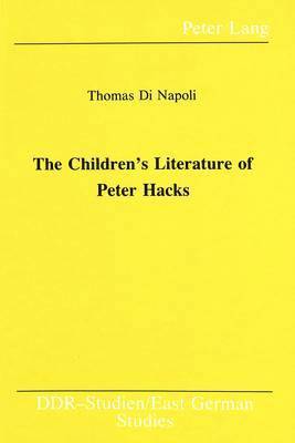 Thomas J Di Napoli, Thomas Di Napoli, Richard A. Zipser - Children's Literature of Peter Hacks, Inbunden