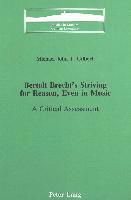 Michael John T Gilbert, Michael John T. Gilbert, Peter D. G. Brown - Bertolt Brecht's Striving for Reason, Even in Music, Inbunden