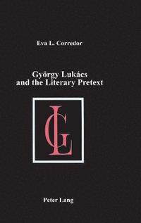 bokomslag Gyoergy Lukacs and the Literary Pretext