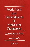 Poetic Truth and Transvaluation in Nietzsche's Zarathustra