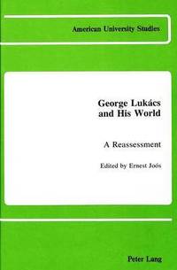 bokomslag George Lukacs and His World