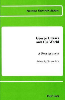 bokomslag George Lukacs and His World