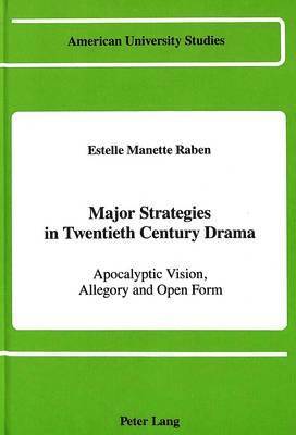 Estelle Manette Raben - Major Strategies in Twentieth Century Drama, Inbunden