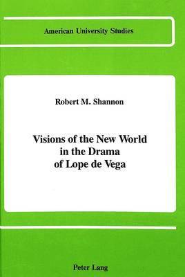 bokomslag Visions of the New World in the Drama of Lope De Vega