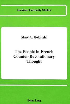Marc A Goldstein, Marc A. Goldstein - People in French Counter-Revolutionary Thought, Inbunden