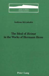 bokomslag The Ideal of Heimat in the Works of Hermann Hesse