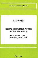Seeking Promethean Woman in the New Poetry