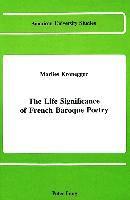 Marlies Kronegger - Life Significance of French Baroque Poetry, Inbunden