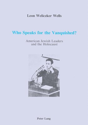 Leon Weliczker Wells, Prof Michael Ryan - Who Speaks for the Vanquished?, Inbunden