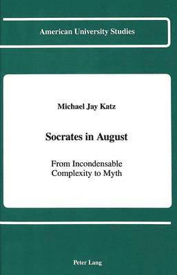 Michael Jay Katz, Michael J. Katz - Socrates in August, Inbunden