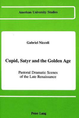 Gabriel Adriano Niccoli, Gabriele Niccoli - Cupid, Satyr and the Golden Age, Inbunden
