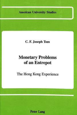 C.F. Joseph Tom, C. F. Joseph Tom - Monetary Problems of an Entrepot, Inbunden