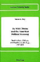 bokomslag De Witt Clinton and the American Political Economy