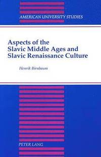 bokomslag Aspects of the Slavic Middle Ages and Slavic Renaissance Culture