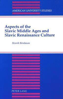 Aspects of the Slavic Middle Ages and Slavic Renaissance Culture 1