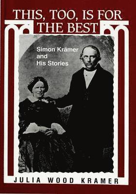 Julia Wood Kramer, Julia Kramer - This, Too, is for the Best, Inbunden