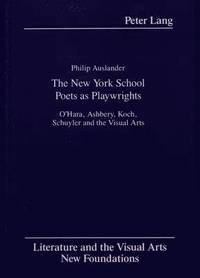 bokomslag The New York School Poets as Playwrights