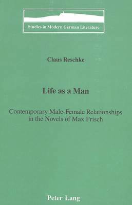 Claus Reschke, Peter D. G. Brown - Life as a Man:, Inbunden