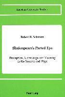 Robert B Schwartz - Shakespeare's Parted Eye, Inbunden