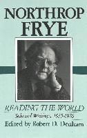 Robert D Denham, Prof Robert D Denham - Northrop Frye: Reading the World, Inbunden
