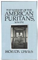 Horton Davies - Worship of the American Puritans, 1629-1730, Inbunden