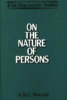 A. R. C Duncan, A. R. C. Duncan, Prof Frank G Kirkpatrick - On the Nature of Persons, Inbunden