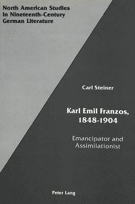 Carl Steiner, Carl Steiner, Jeffrey L. Sammons - Karl Emil Franzos, 1848-1904, Inbunden