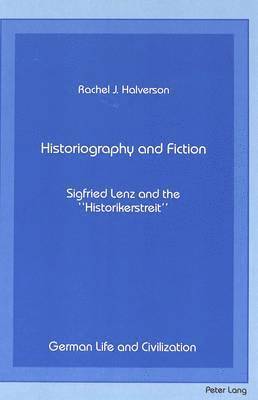 Rachel J Halverson, Rachel J. Halverson, Jost Hermand - Historiography and Fiction, Inbunden