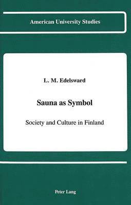 L.M Edelsward, Lisa-Marlene Edelsward - Sauna as Symbol, Inbunden