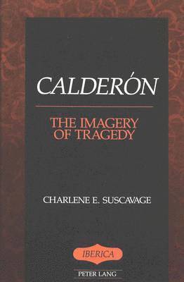 Calderon: The Imagery of Tragedy