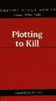 Plotting to Kill