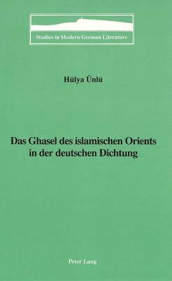 bokomslag Das Ghasel des Islamischen Orients in der Deutschen Dichtung