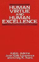 A.W.H Adkins, Joan K Lowrence, Craig K Ihara, A. W. H. Adkins, Joan K. Lowrence - Human Virtue and Human Excellence, Inbunden