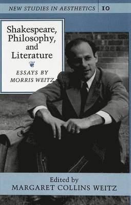 Margaret Collins Weitz, Margaret Collins Weitz - Shakespeare, Philosophy, and Literature, Inbunden
