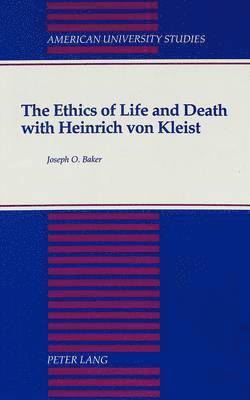 bokomslag The Ethics of Life and Death with Heinrich Von Kleist