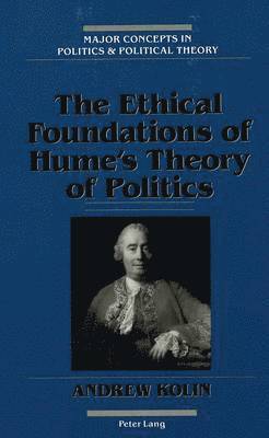 The Ethical Foundations of Hume's Theory of Politics 1