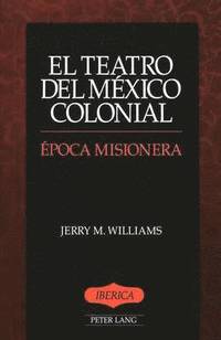 bokomslag El Teatro del Mexico Colonial