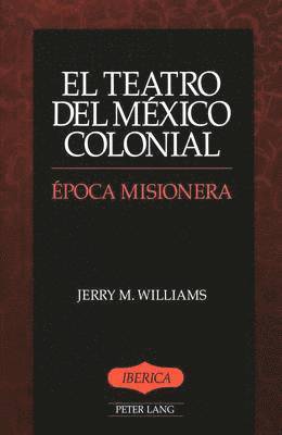 El Teatro del Mexico Colonial 1