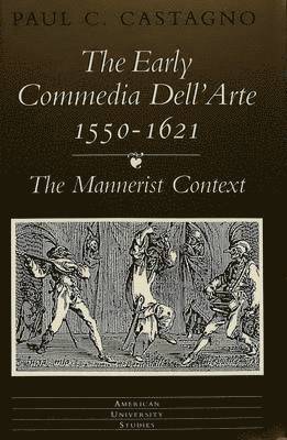 bokomslag The Early Commedia Dell'arte 1550-1621
